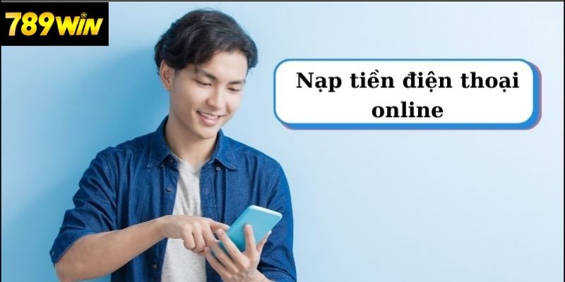 Hướng Dẫn Nạp Tiền 789win
